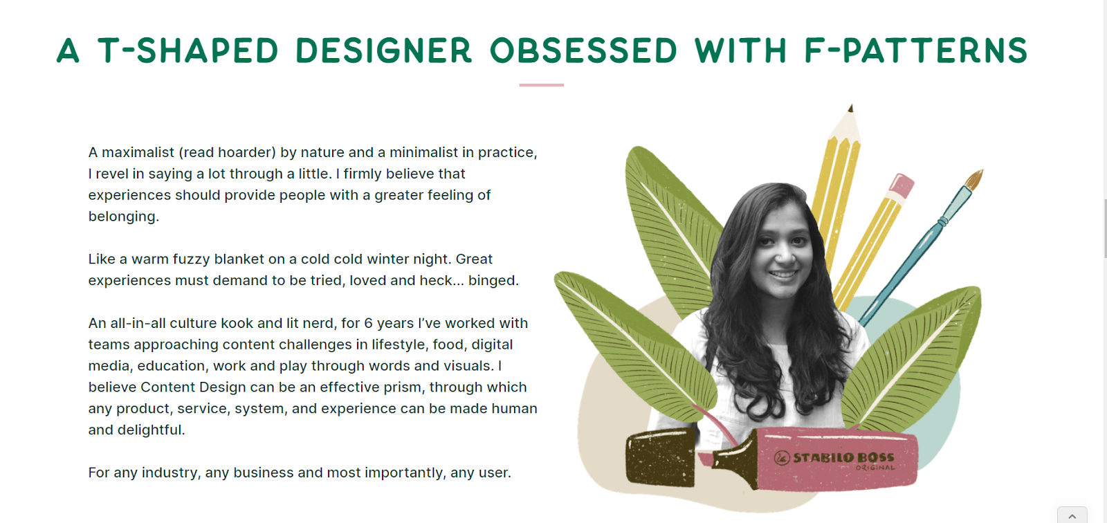 Screenshot of Kasturi's "About" section on her portfolio with headline "A T-shaped designer obsessed with F-patterns" Right side, black and white photo of Kasturi surrounded by colorful illustration. Left side, 3 paragraphs about Kasturi.